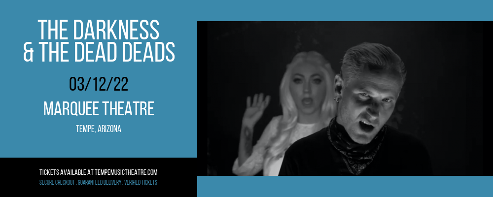 The Darkness & The Dead Deads at Marquee Theatre tickets The Darkness & The Dead Deads at Marquee Theatre
