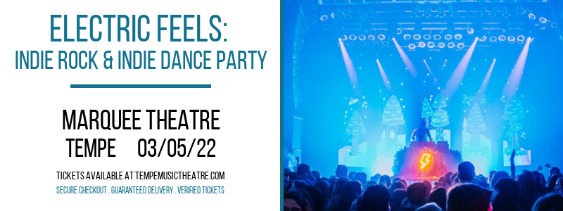 Electric Feels: Indie Rock & Indie Dance Party at Marquee Theatre tickets Electric Feels: Indie Rock & Indie Dance Party at Marquee Theatre