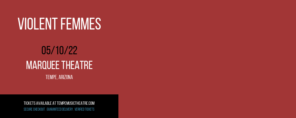 Violent Femmes at Marquee Theatre tickets Violent Femmes at Marquee Theatre
