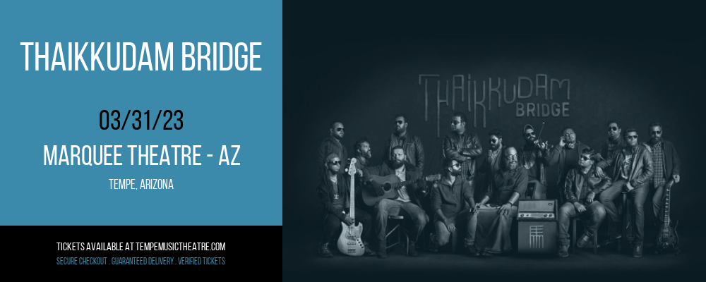 Thaikkudam Bridge at Marquee Theatre tickets Thaikkudam Bridge at Marquee Theatre