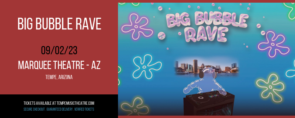 Big Bubble Rave at Marquee Theatre tickets Big Bubble Rave at Marquee Theatre