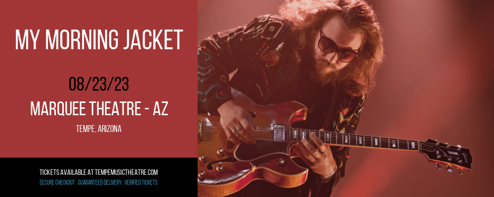 My Morning Jacket at Marquee Theatre tickets My Morning Jacket at Marquee Theatre