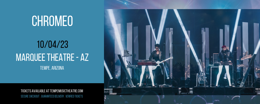 Chromeo at Marquee Theatre - AZ