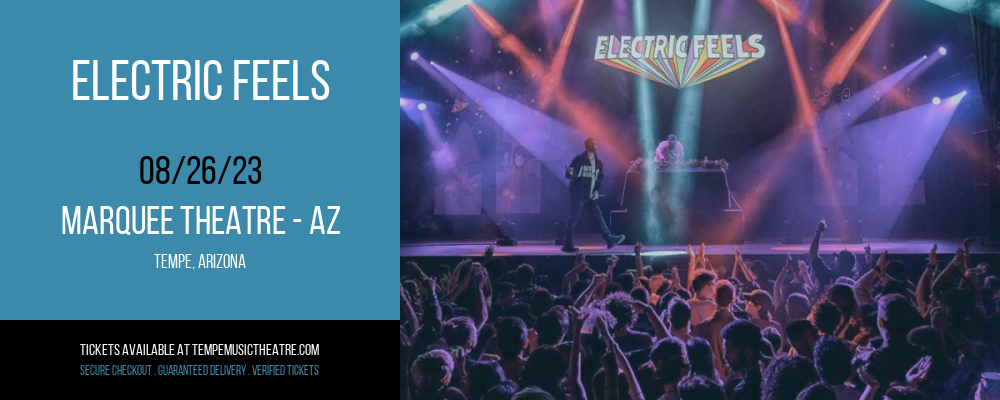 Electric Feels at Marquee Theatre - AZ