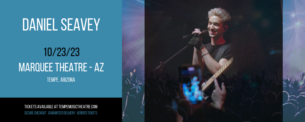 Daniel Seavey [CANCELLED] at Marquee Theatre - AZ