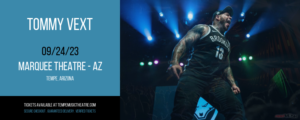 Tommy Vext at Marquee Theatre - AZ