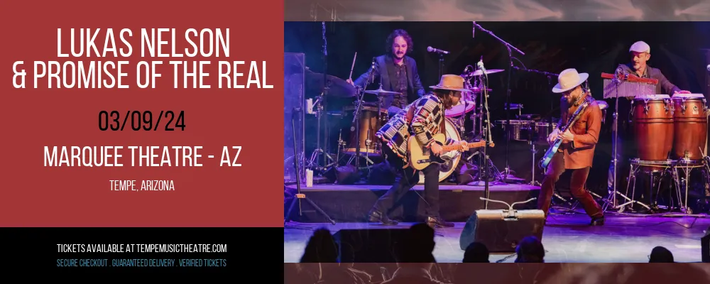 Lukas Nelson & Promise Of The Real at Marquee Theatre - AZ