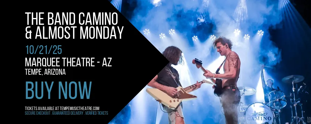 The Band Camino & Almost Monday at Marquee Theatre - AZ