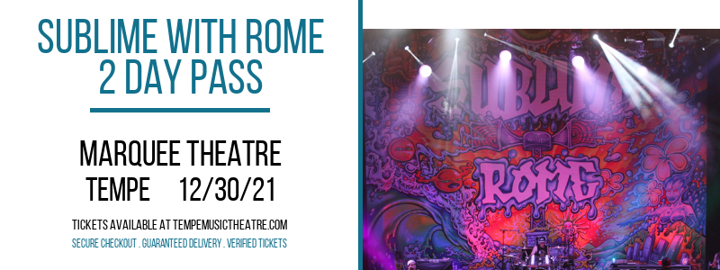 Sublime with Rome - 2 Day Pass at Marquee Theatre