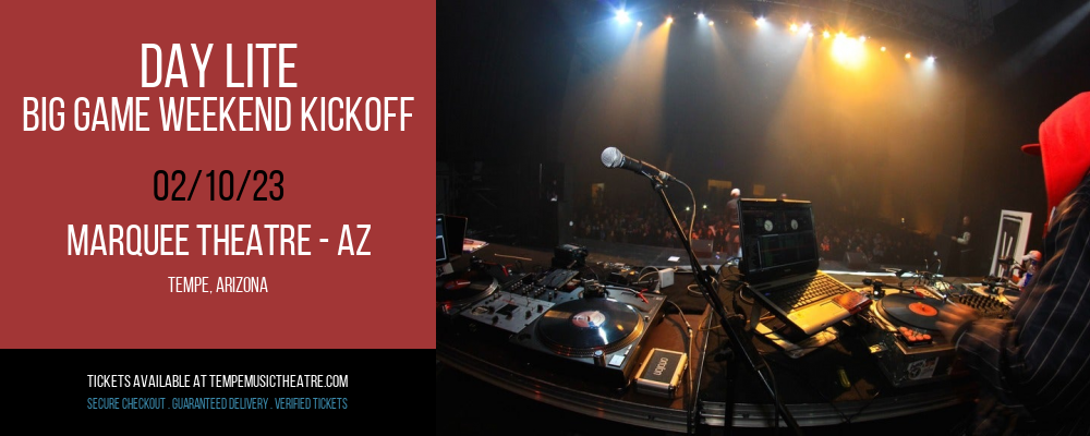 Day Lite - Big Game Weekend Kickoff at Marquee Theatre tickets Day Lite - Big Game Weekend Kickoff at Marquee Theatre