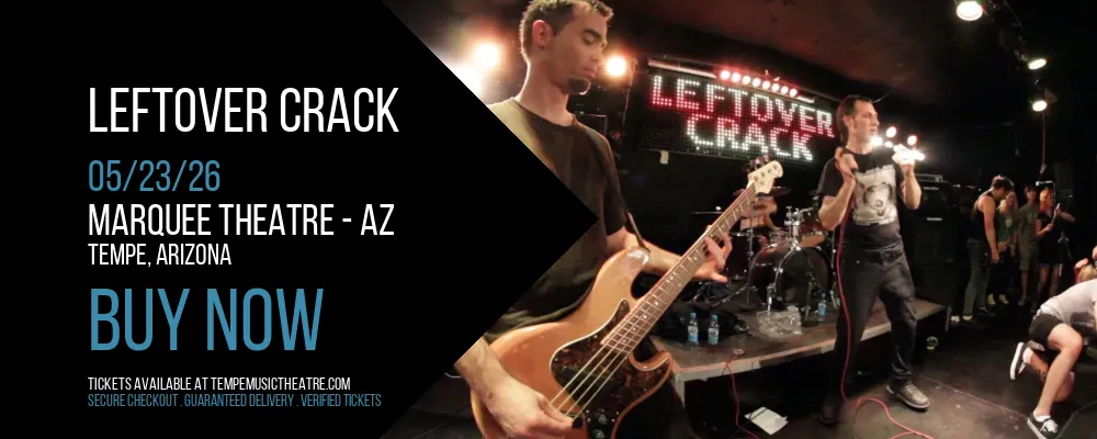 Leftover Crack at Marquee Theatre - AZ