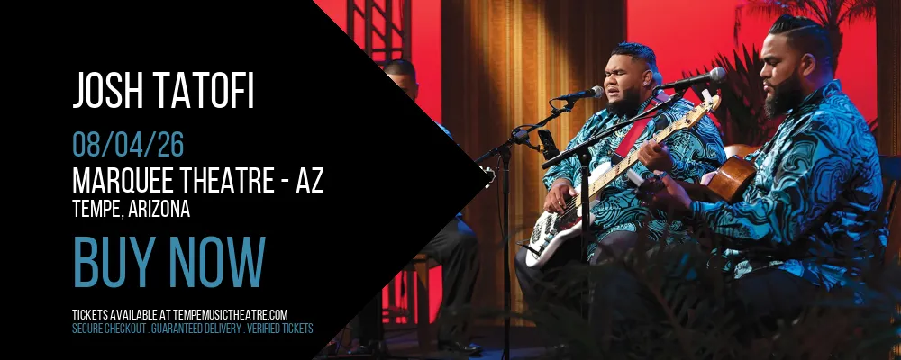Josh Tatofi at Marquee Theatre - AZ