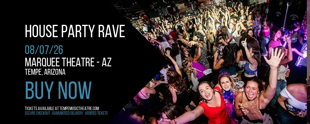 House Party Rave at Marquee Theatre - AZ